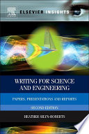 Writing for science and engineering papers, presentations and reports / Heather Silyn-Roberts.