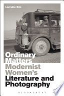Ordinary matters : modernist women's literature and photography /