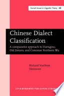 Chinese dialect classification : a comparative approach to Harngjou old Jintarn, and common northern Wu / Richard VanNess Simmons.