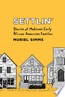 Settlin' : stories of Madison's early African American families /