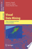 Visual data mining : theory, techniques and tools for visual analytics /