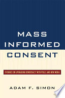 Mass informed consent : evidence on upgrading democracy with polls and new media /