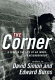 The corner : a year in the life of an inner-city neighborhood / David Simon and Edward Burns.