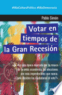 Votar en tiempos de la gran recesion /