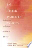 In their parents' voices : reflections on raising transracial adoptees /