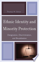 Ethnic identity and minority protection : designation, discrimination, and brutalization /