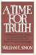 A time for truth / William E. Simon.