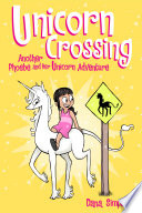 Unicorn crossing : another Phoebe and her unicorn adventure / Dana Simpson.