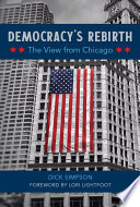 Democracy's Rebirth : The View from Chicago /