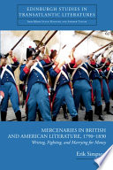 Mercenaries in British and American literature, 1790-1830 : writing, fighting, and marrying for money /