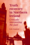 Truth recovery in Northern Ireland : Critically interpreting the past.