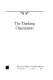 The thinking organization / Henry P. Sims, Jr., Dennis A. Gioia, and associates.