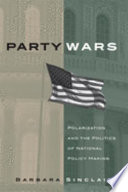 Party wars : polarization and the politics of national policy making /