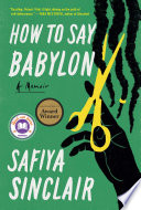 How to say Babylon : a memoir /