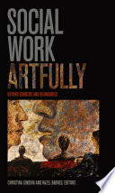 Social work artfully : beyond borders and boundaries /