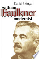 William Faulkner : the making of a modernist /