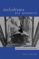 Melodrama and modernity : early sensational cinema and its contexts /