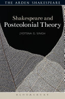 Shakespeare and postcolonial theory / Jyotsna G. Singh.