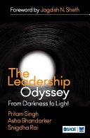 The leadership odyssey : from darkness to light / Pritam Singh, Asha Bhandarker, Snigdha Rai ; foreword by Jagdish N. Sheth.