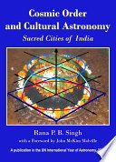 Cosmic Order and Cultural Astronomy : Sacred Cities of India.