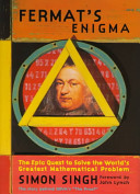 Fermat's enigma : the epic quest to solve the world's greatest mathematical problem /