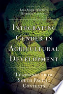 Integrating gender in agricultural development : learnings from South Pacific contexts /