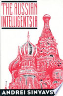 The Russian intelligentsia / Andrei Sinyavsky ; translated by Lynn Visson.