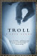 Troll : a love story / Johanna Sinisalo ; translated from the Finnish by Herbert Lomas.