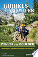 60 hikes within 60 miles : Denver and Boulder : including Fort Collins and Rocky Mountain National Park / Mindy Sink.