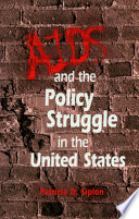 AIDS and the policy struggle in the United States / Patricia D. Siplon.