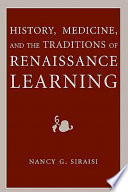 History, medicine, and the traditions of Renaissance learning /