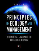 Principles of ecology and management : international challenges for future practitioners / Alan Sitkin.