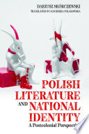 Polish literature and national identity : a postcolonial landscape /