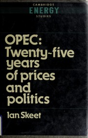 OPEC : twenty-five years of prices and politics / Ian Skeet.