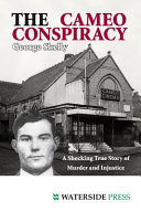 The Cameo conspiracy : a shocking true story of murder and injustice /
