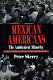 Mexican Americans : the ambivalent minority / Peter Skerry.