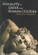 Sexuality in Greek and Roman culture / Marilyn B. Skinner.