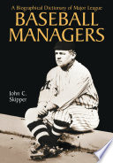 A biographical dictionary of major league baseball managers /