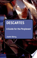 Descartes : a guide for the perplexed /
