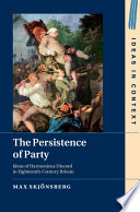 The persistence of party : ideas of harmonious discord in eighteenth-century Britain /