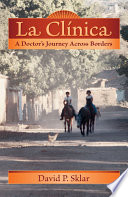 La clinica a doctor's journey across borders /