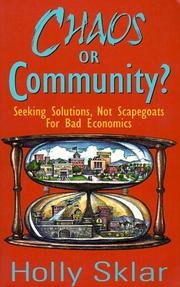 Chaos or community? : seeking solutions, not scapegoats for bad economics /