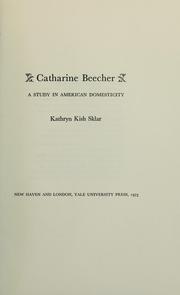 Catharine Beecher ; a study in American domesticity.