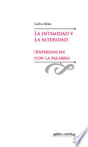 La intimidad y la alteridad : experiencias con la palabra /