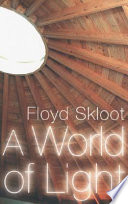 A world of light / Floyd Skloot.