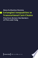 Entangled inequalities in transnational care chains : practices across the borders of Peru and Italy /