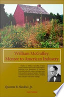 William McGuffey : mentor to American industry /