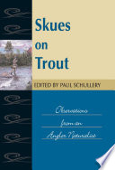 Skues on trout : observations from an angler naturalist /