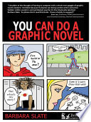 You can do a graphic novel / Barbara Slate.