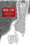 Racial fever : Freud and the Jewish question /